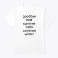Goodbye Brat Summer Hello Cameron Winter T Shirt Unisex