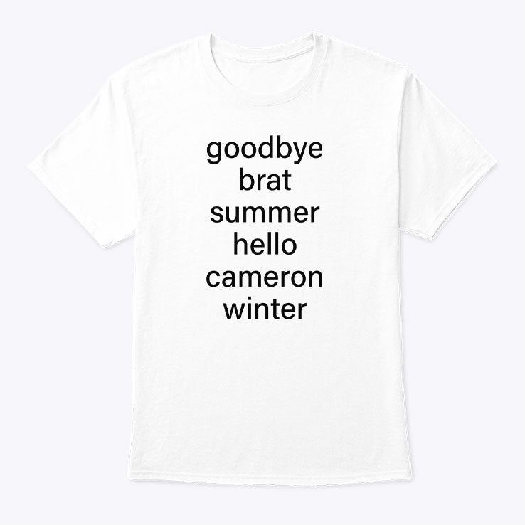 Goodbye Brat Summer Hello Cameron Winter T Shirt Unisex