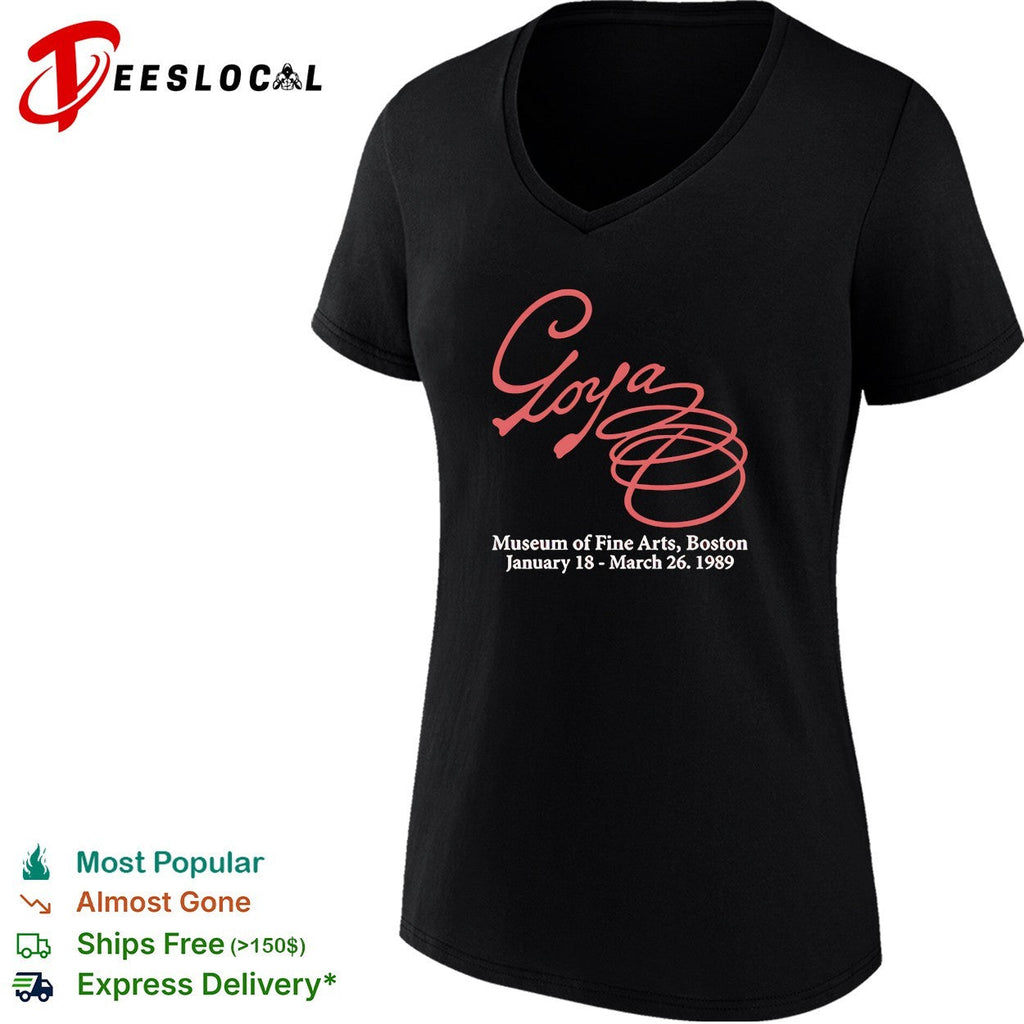Goya Museum of Fine Arts Boston January 18 to March 26 1989 shirt Unisex