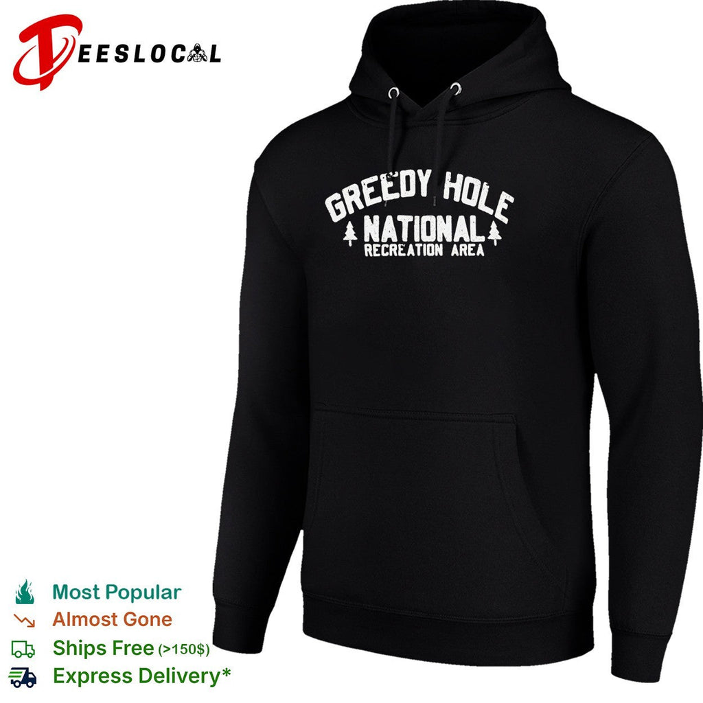 Greedy Hole National Recreation Area parody nature outdoors wilderness aesthetic shirt Unisex