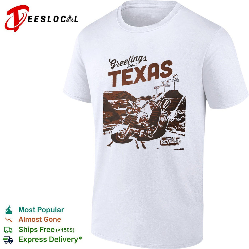 Greetings from Texas Wahtaburger road to reverie shirt Unisex