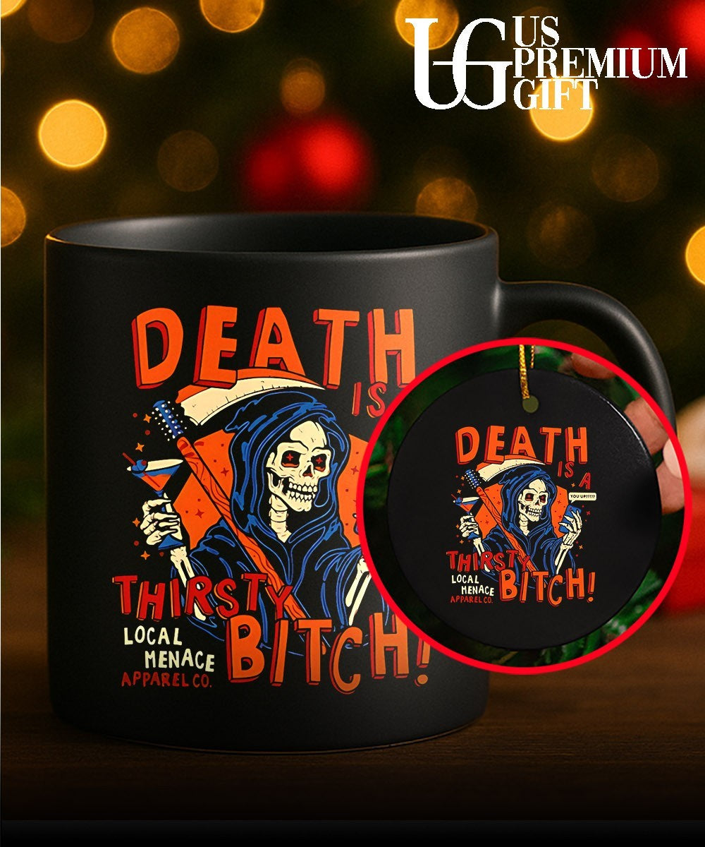 Grim Reaper Death is a thirsty bitch local menace apparel co phone shirt Unisex