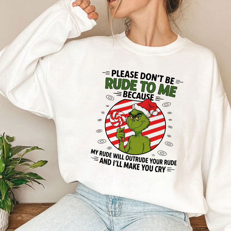 Grinch Please Don’t Be Rude To Me Because My Rude Will Outrude Your Rude T Shirt Unisex