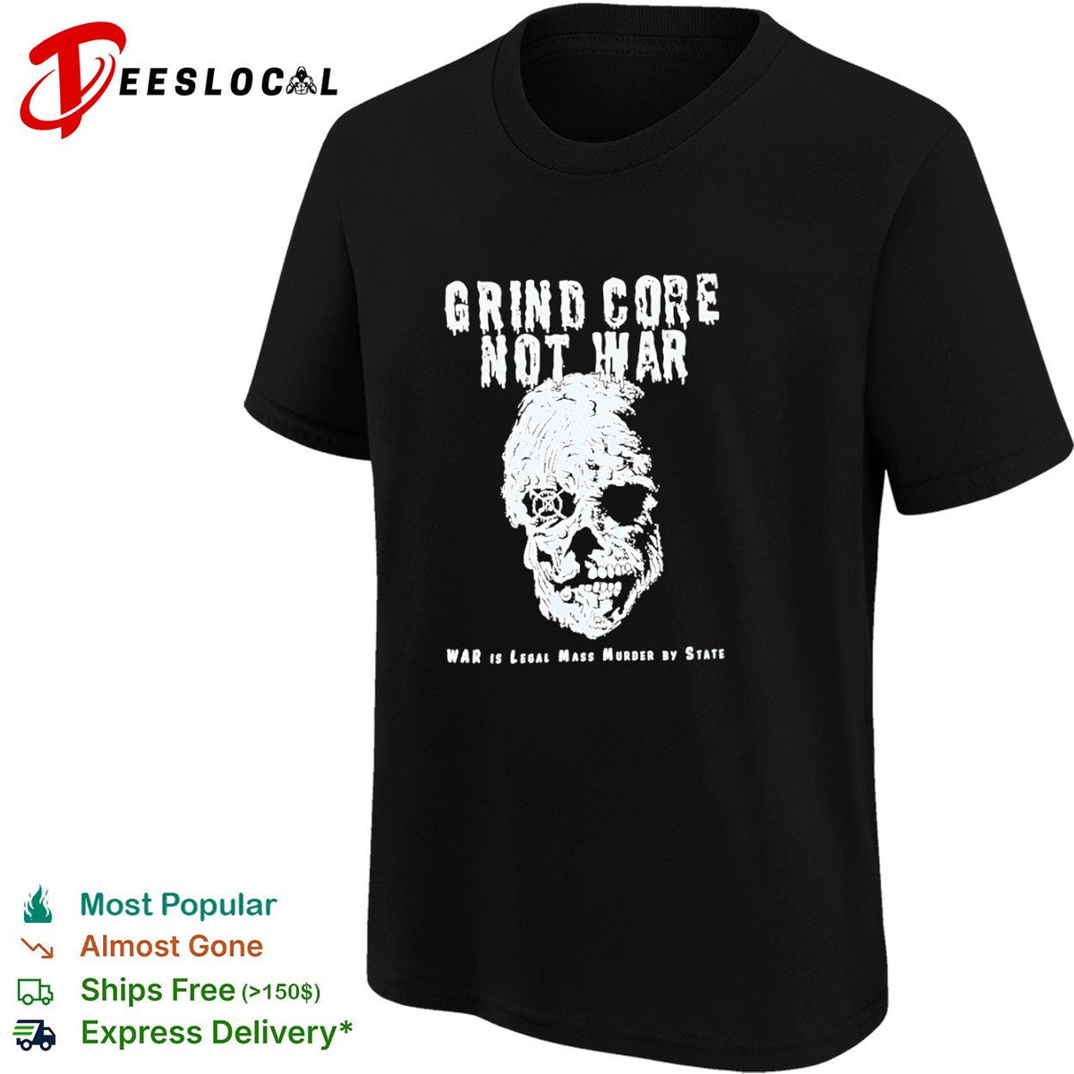 Grind Core Not War War is legal mass murder shirt Unisex