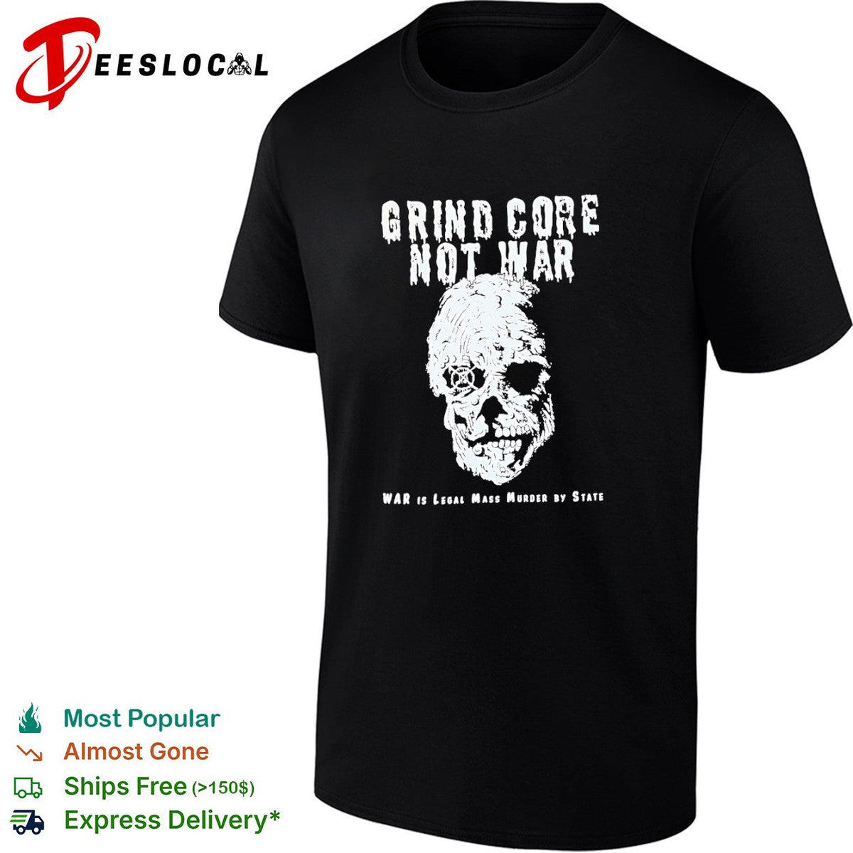 Grind Core Not War War is legal mass murder shirt Unisex