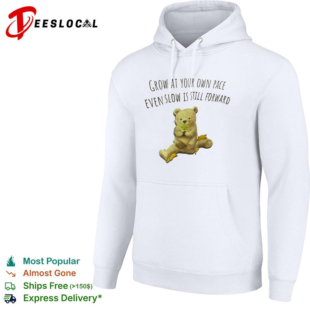 Grow at your own pace even slow is still forward bear with plant sprout shirt Unisex