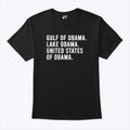 Gulf Of Obama Lake Obama United States Of Obama Shirt