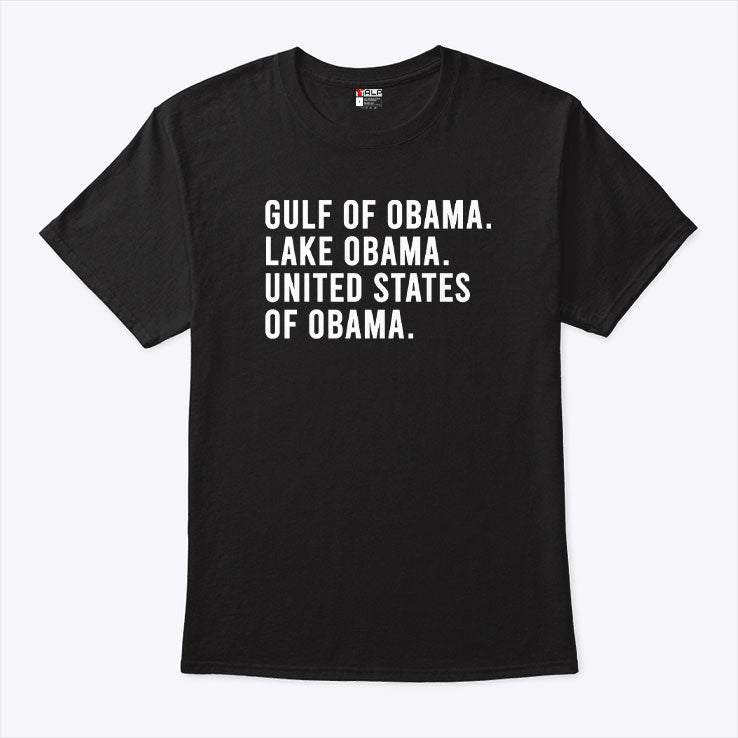 Gulf Of Obama Lake Obama United States Of Obama Shirt