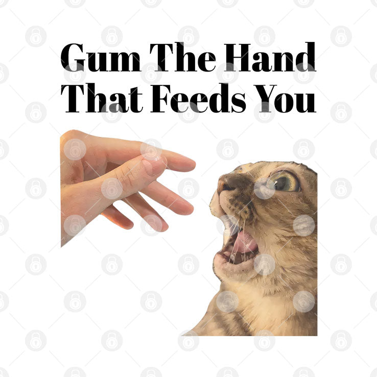 Gum The Hand That Feeds You Cat Shirt Unisex
