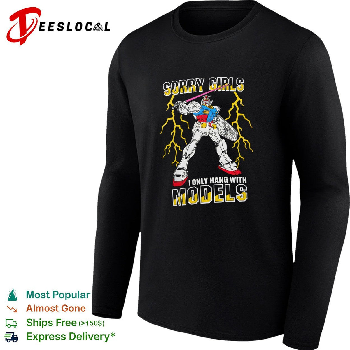 Gundam RX 78 2 Sorry Girls I Only Hang With Models Mobile Suit Anime Robot shirt Unisex