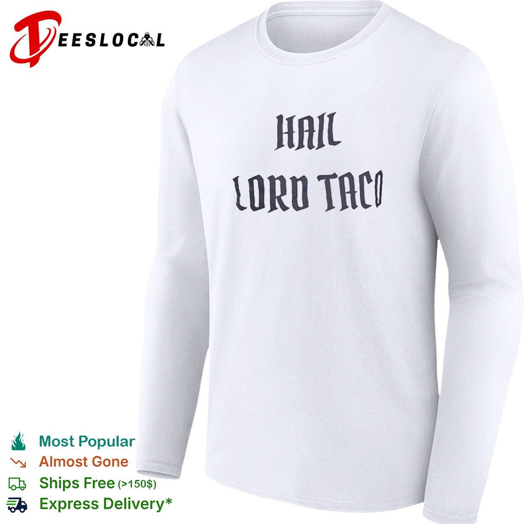 Hail Lord Taco shirt Unisex