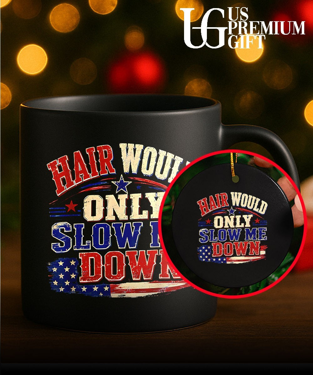 Hair Would Only Slow Me Down Graphic Patriotic USA Flag shirt Unisex