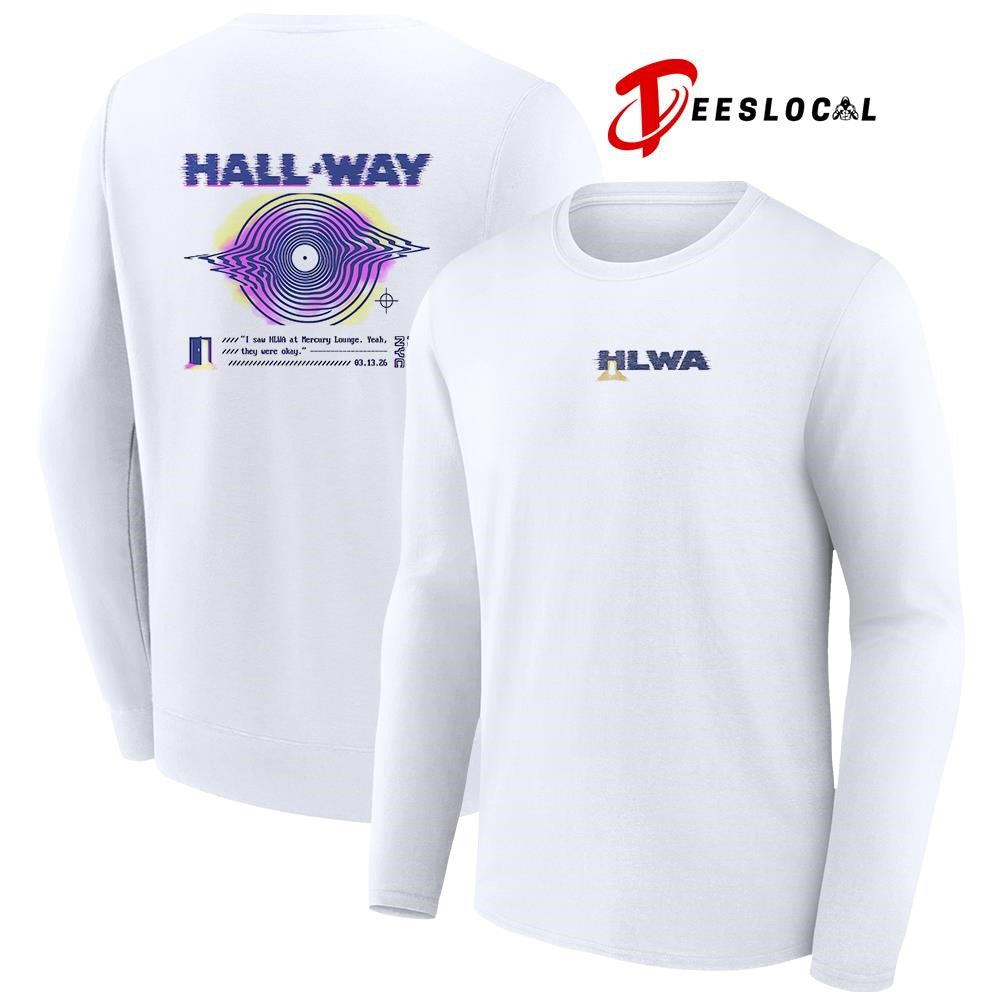 Hall ‘Way HLWA I saw HLWA at Mercury Lounge yeah they were okay shirt Unisex