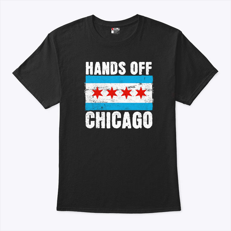 Hands Off Chicago T Shirt Unisex