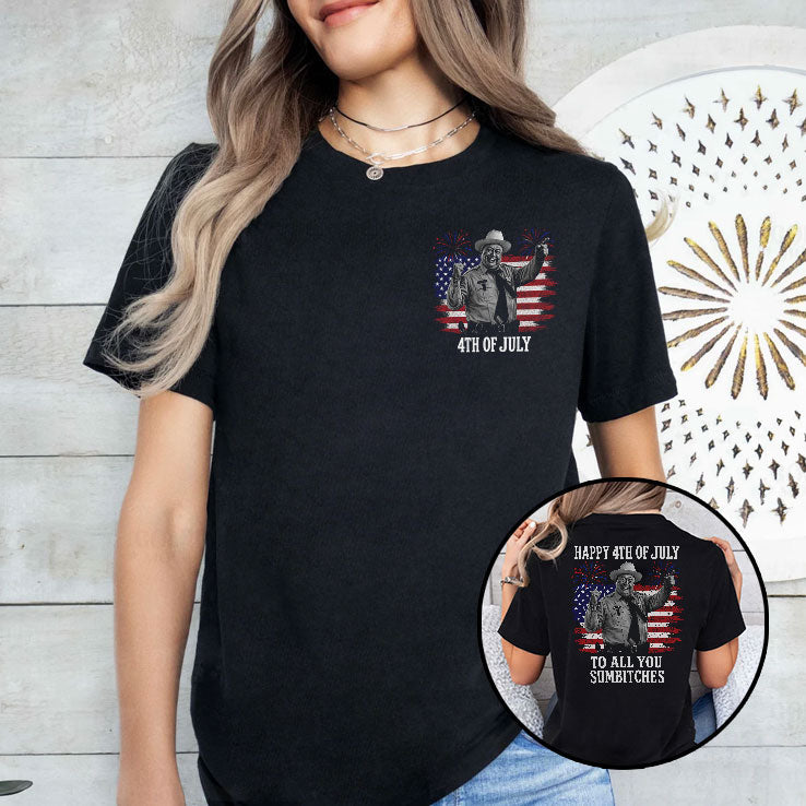 Happy 4th Of July To All You Sumbitches Shirt Unisex