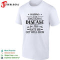 Hating Is An Emotional Disease So For Those Who Hate Me Get Well Soon shirt Unisex