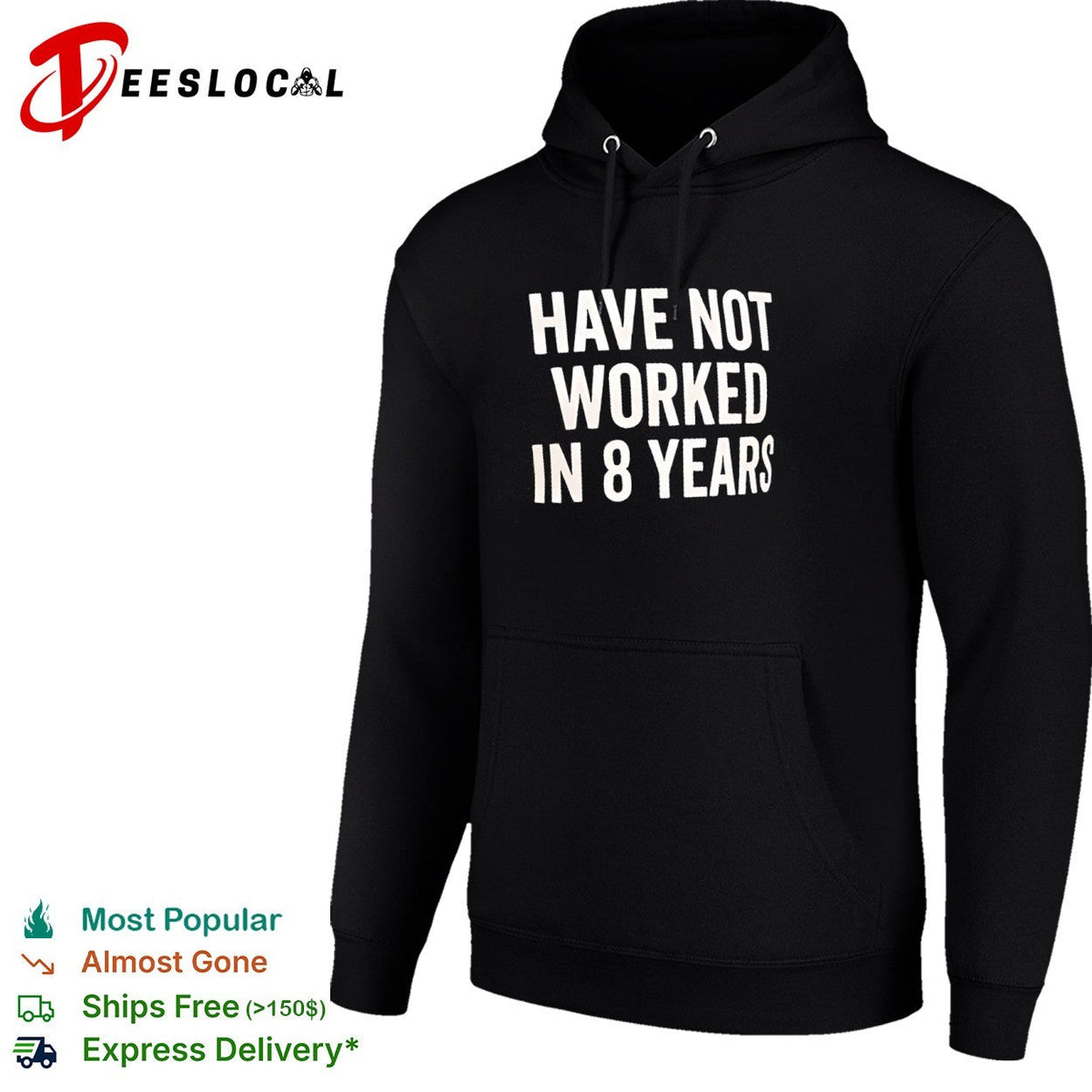 Have not worked in 8 years shirt Unisex