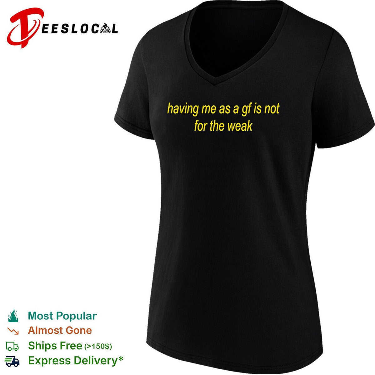 Having me as a gf is not for the weak shirt Unisex