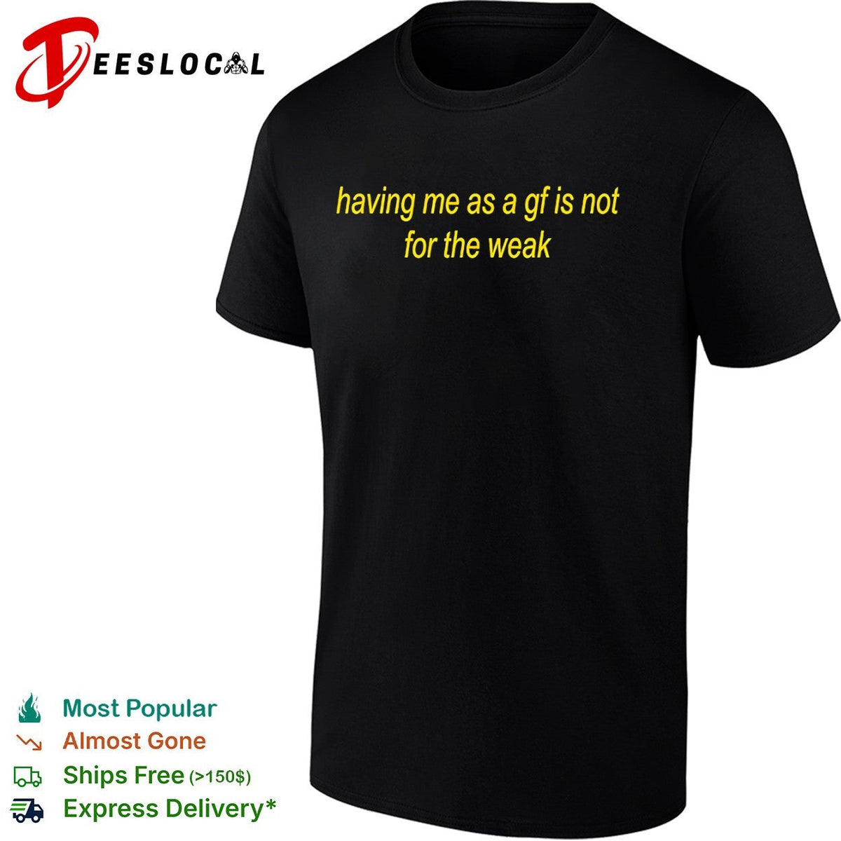 Having me as a gf is not for the weak shirt Unisex