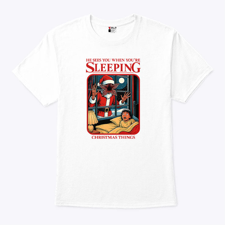 He Sees You When You’re Sleeping Christmas Things T Shirt Unisex