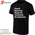 Hear and Believe and Repent and Confess and Be Baptized Religious Faith shirt Unisex