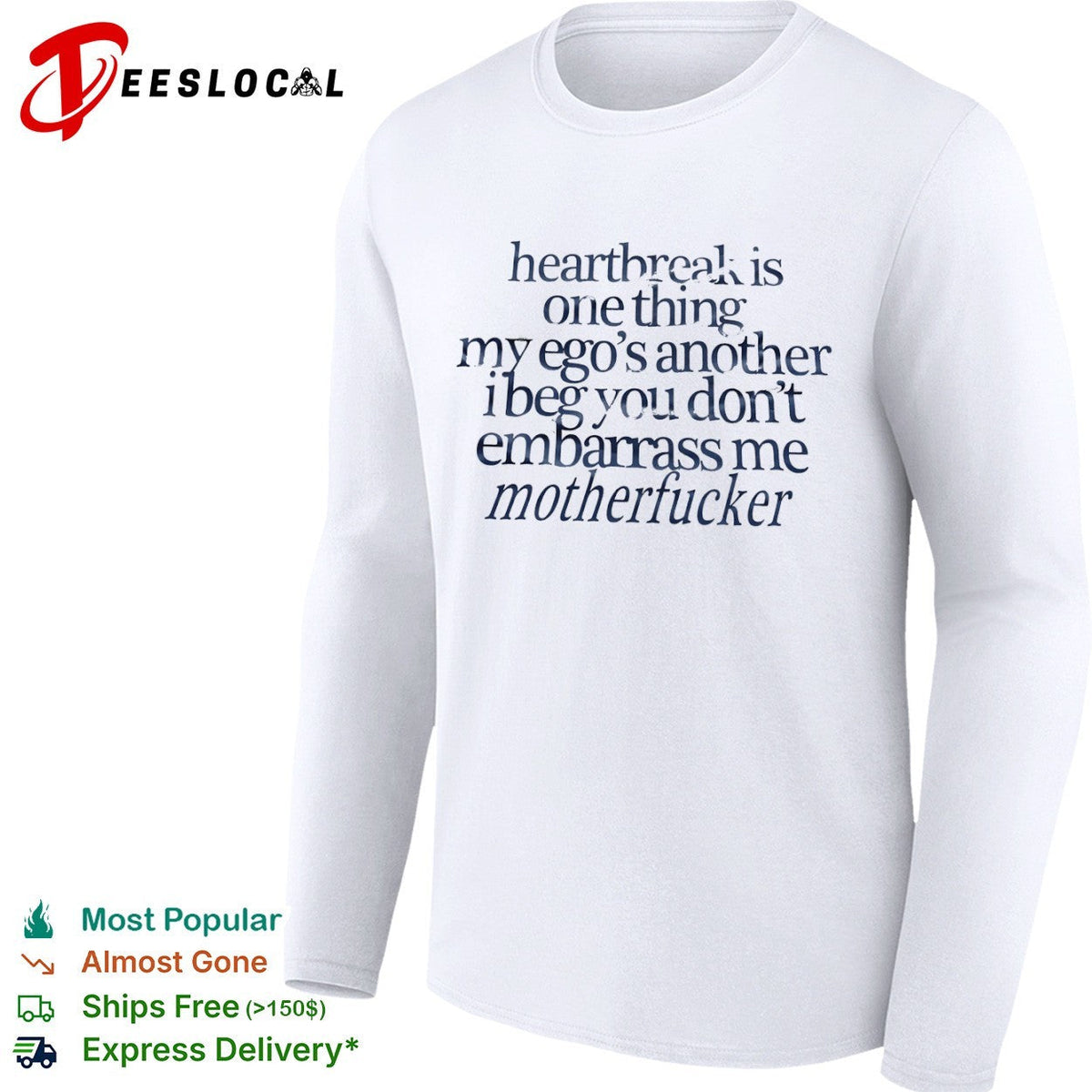 Heartbreak is one thing my ego s another i beg you dont embarrass me motherfucker shirt Unisex