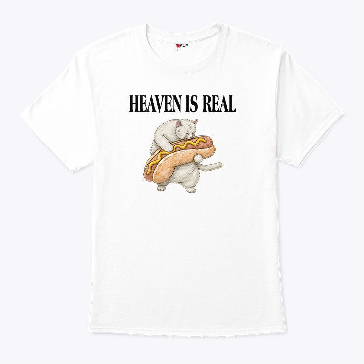 Heaven Is Real Hot Dog T Shirt Unisex