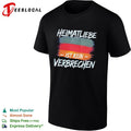 Heimatliebe ist kein verbrechen German flag shirt Unisex