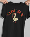 'Hell Won't Take Me' Shirt Unisex