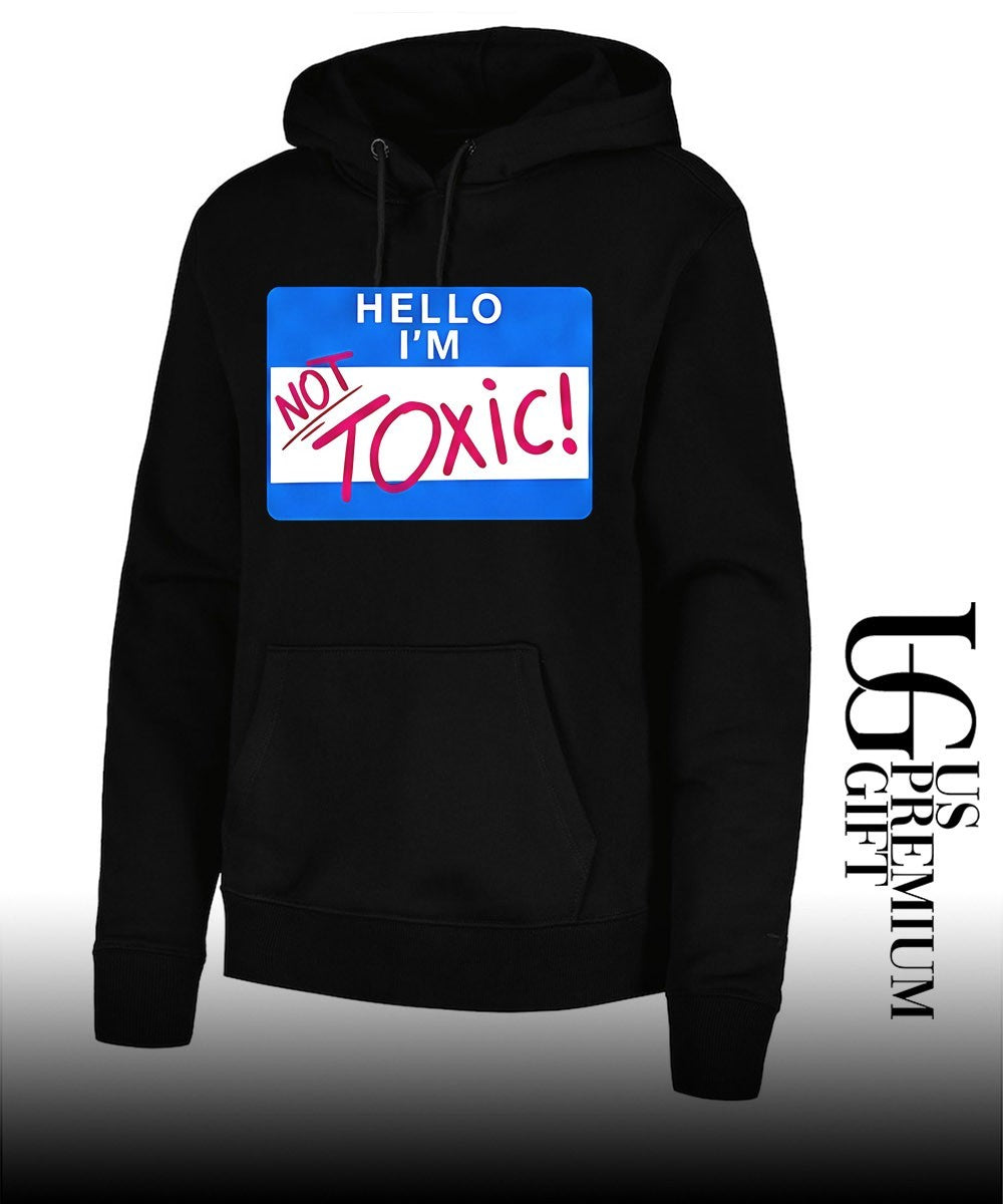 Hello I’m Not Toxic name tag Sarcastic Humor meme shirt Unisex