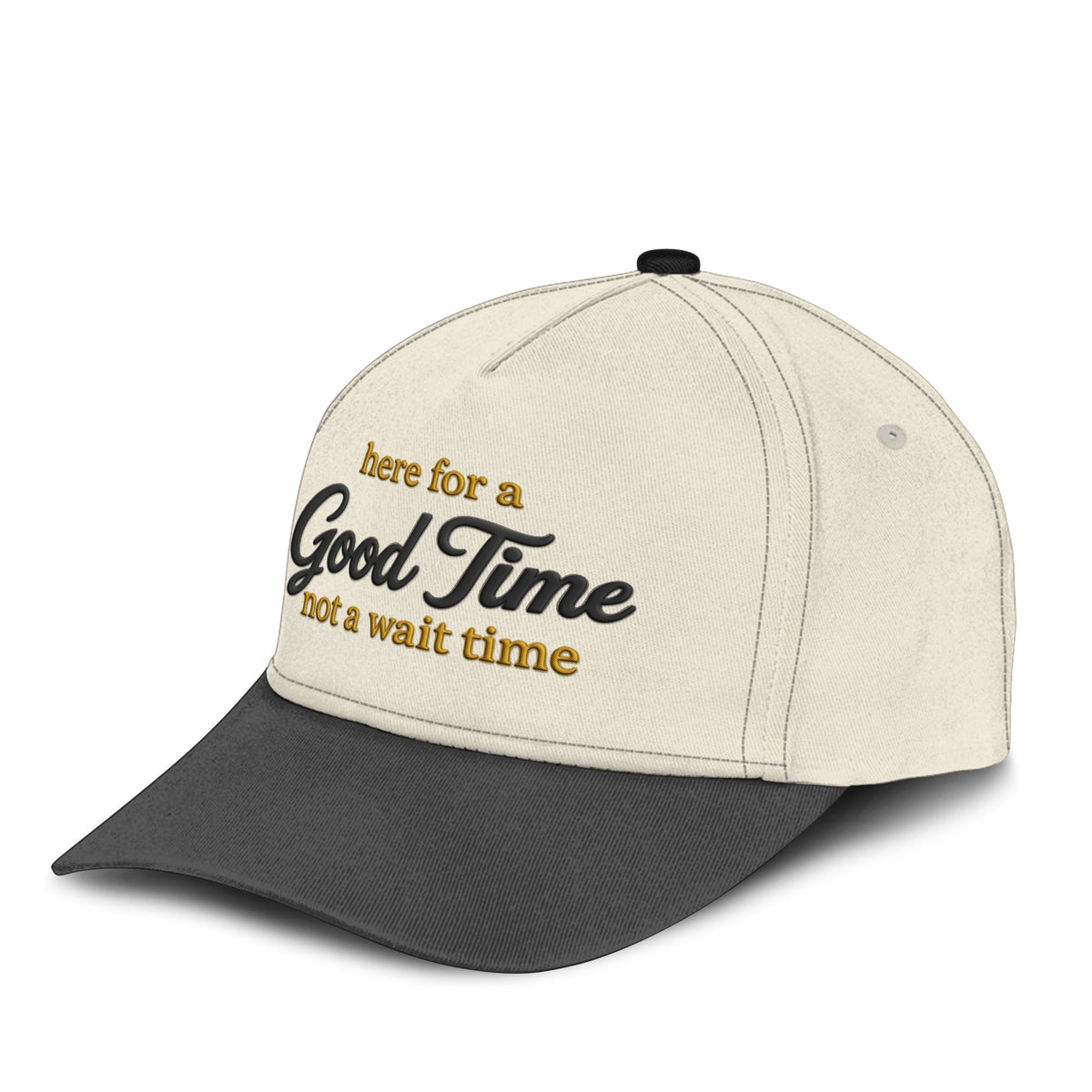 Here For A Good Time Not A Wait Time Hat Unisex