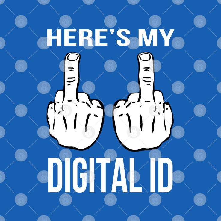 Here’s My Digital ID Middle Finger T Shirt Unisex