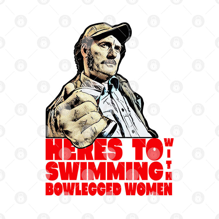 Here’s To Swimming With Bowlegged Women Quint Shirt Unisex