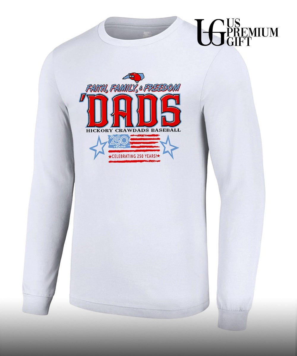 Hickory Crawdads Baseball Faith Family and Freedom Dads Celebrating 250 Years shirt Unisex