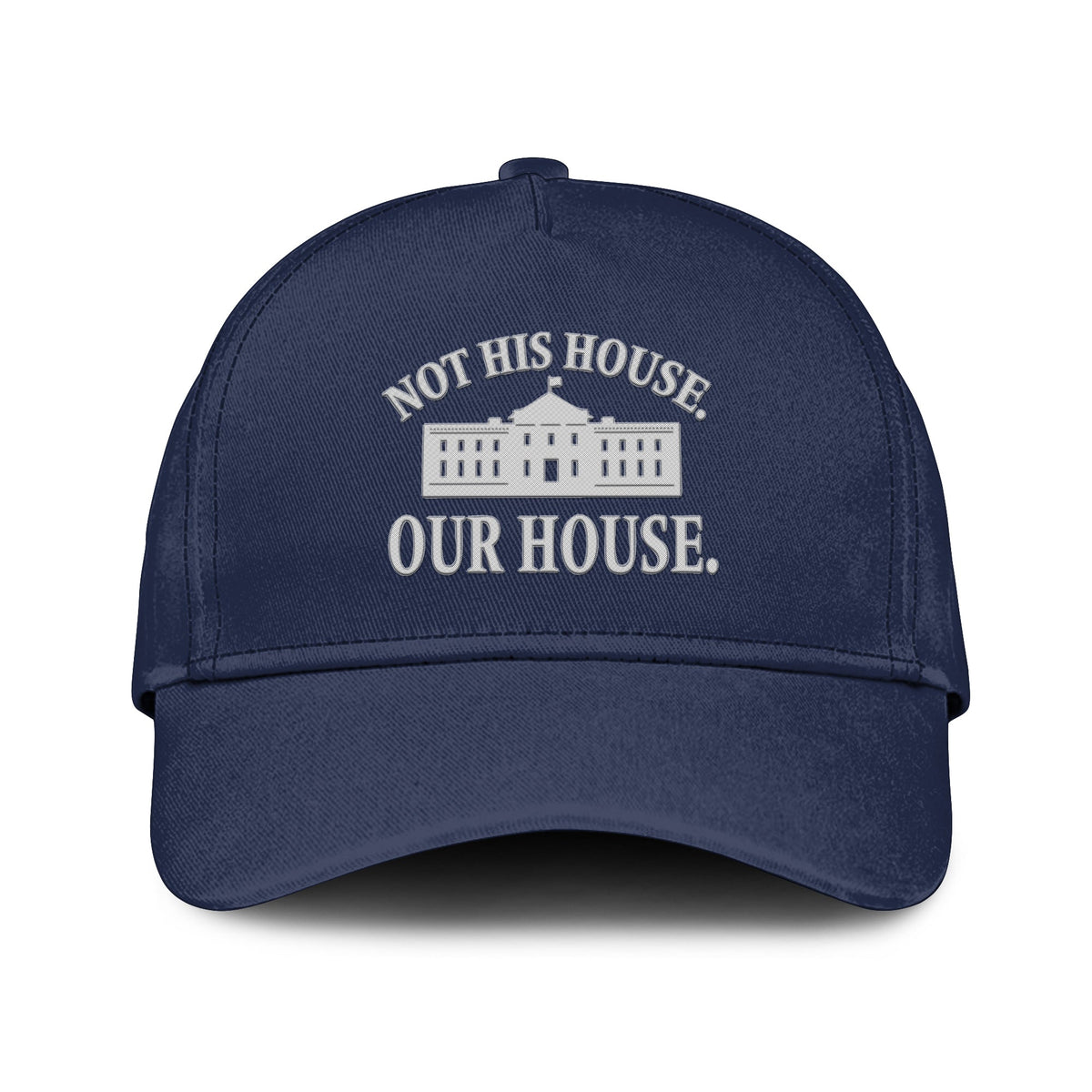 Hillary Clinton Not His House Our House Hat Unisex