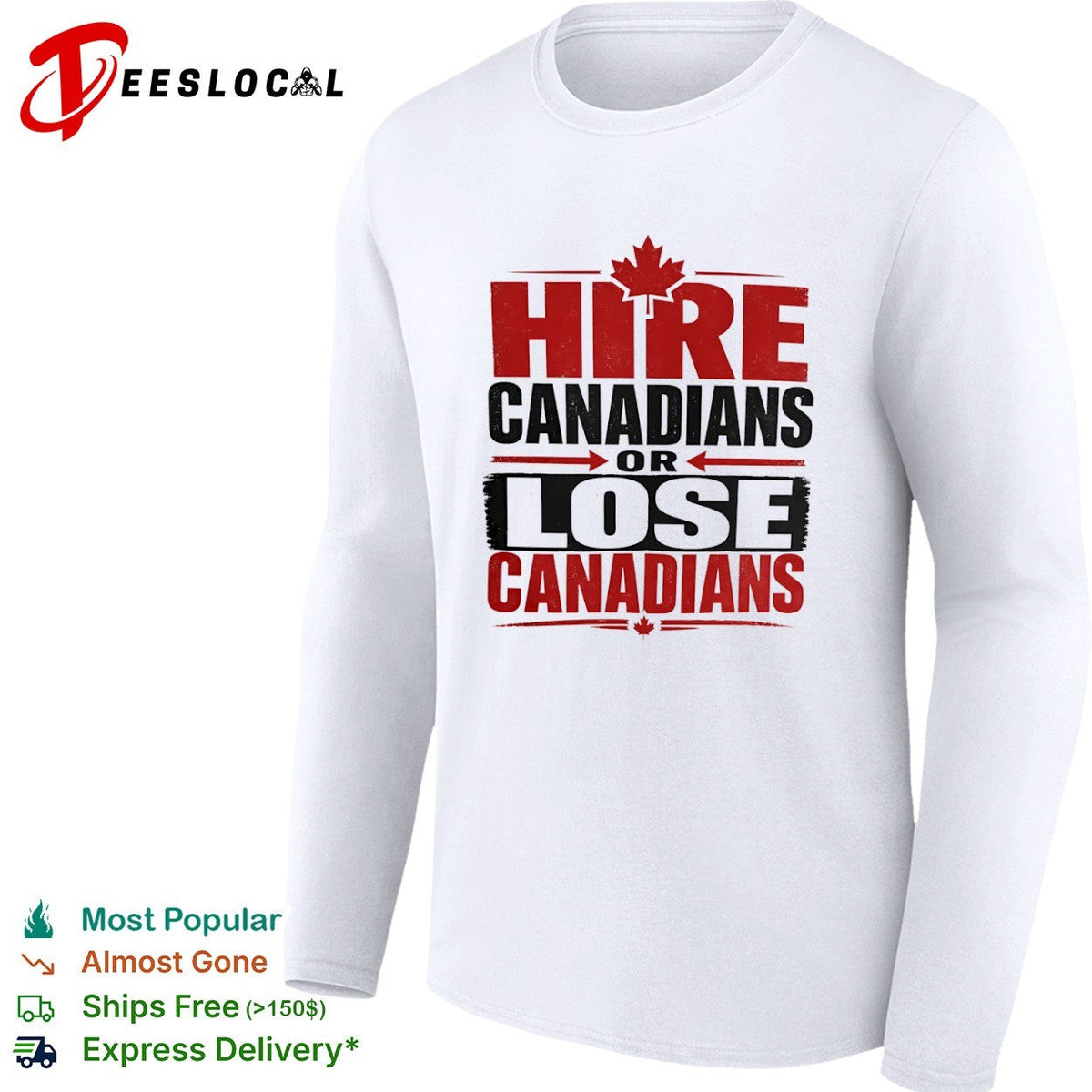 Hire Canadians or Lose Canadians National Pride Maple Leaf Canada Flag Shirt Unisex