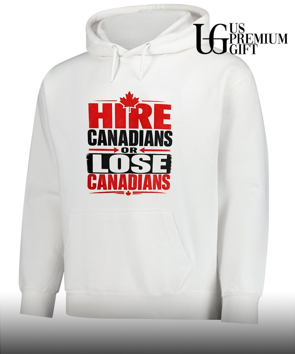 Hire Canadians or Lose Canadians Unisex