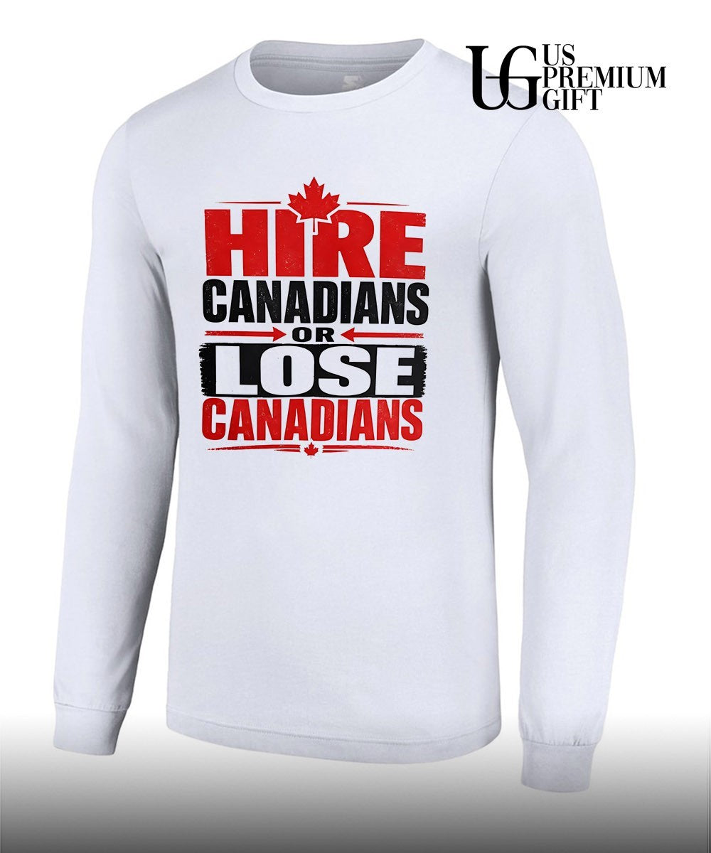Hire Canadians or Lose Canadians Unisex