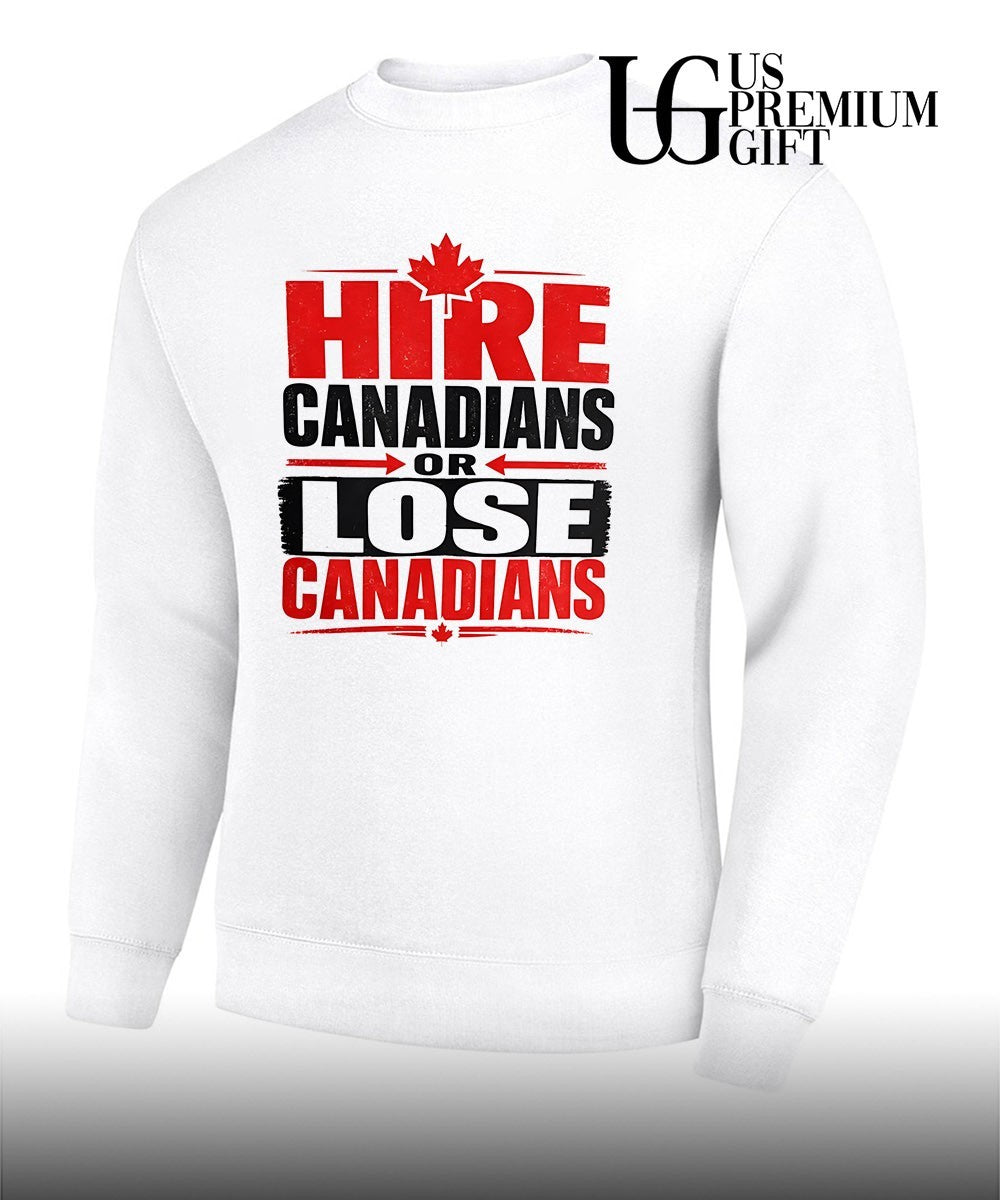 Hire Canadians or Lose Canadians Unisex