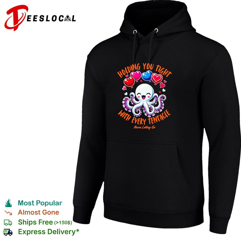 Holding you tight with every tentacle never letting go cute octopus love shirt Unisex