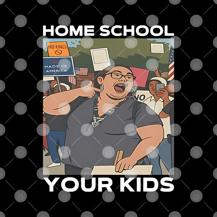 Home School Your Kids Lucy Martinez No Kings Protest T Shirt Unisex