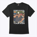 Home School Your Kids Lucy Martinez No Kings Protest T Shirt Unisex
