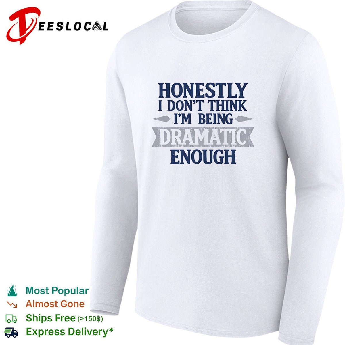 Honestly i don’t think i’m being dramatic enough shirt Unisex