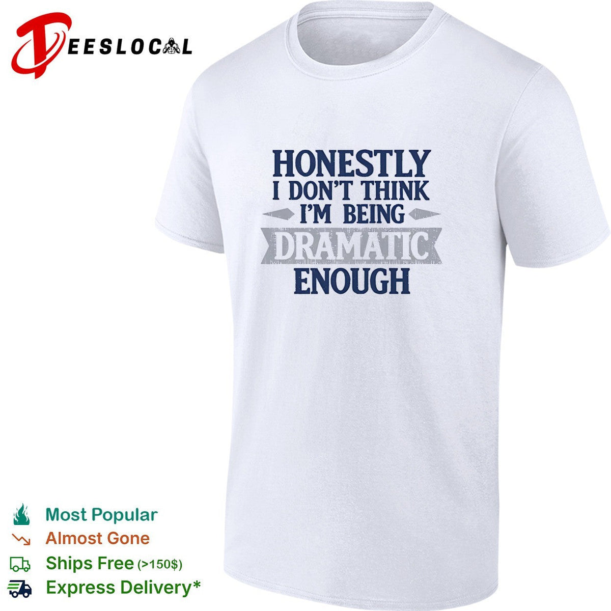 Honestly i don’t think i’m being dramatic enough shirt Unisex