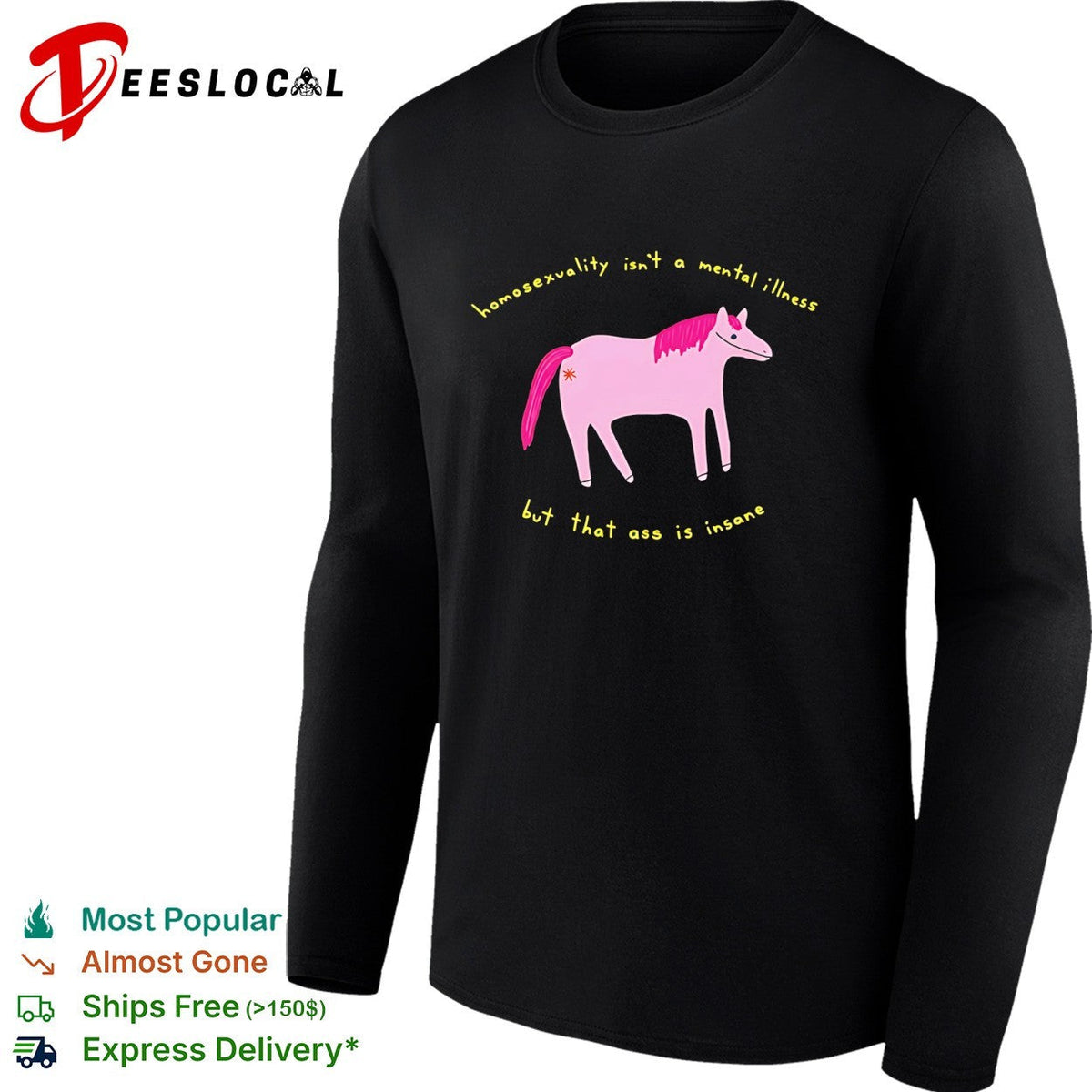 Horse homosexuality isn’t a mental illness but that ass is insane shirt Unisex
