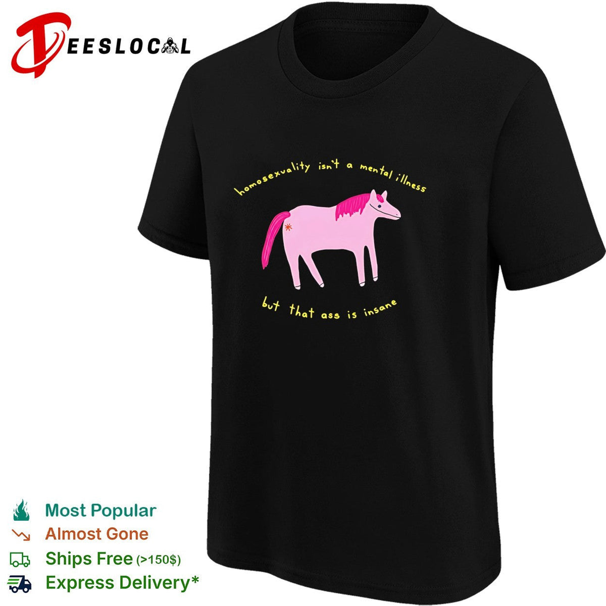 Horse homosexuality isn’t a mental illness but that ass is insane shirt Unisex