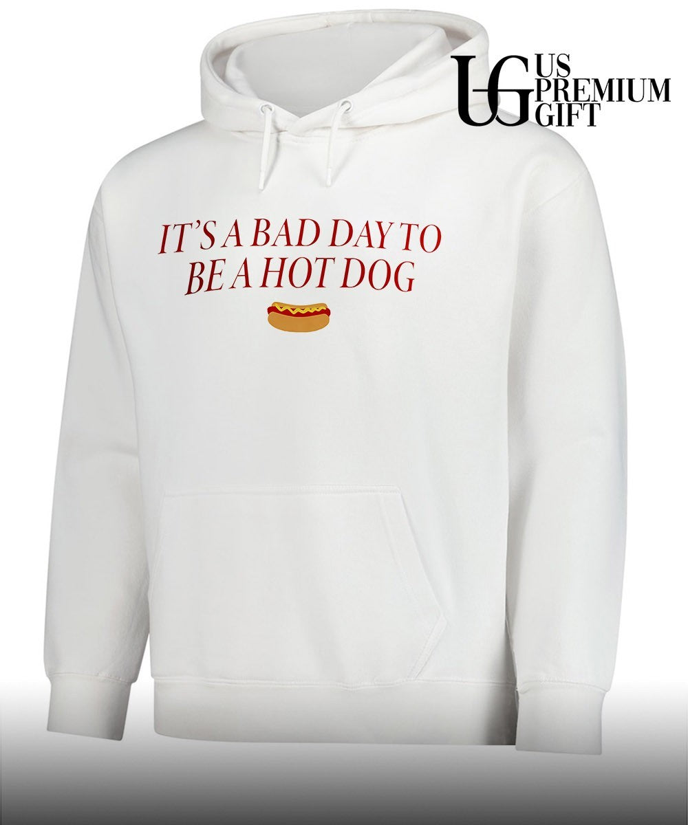 Dog Food It’s a Bad Day to be a Hot Dog shirt Unisex