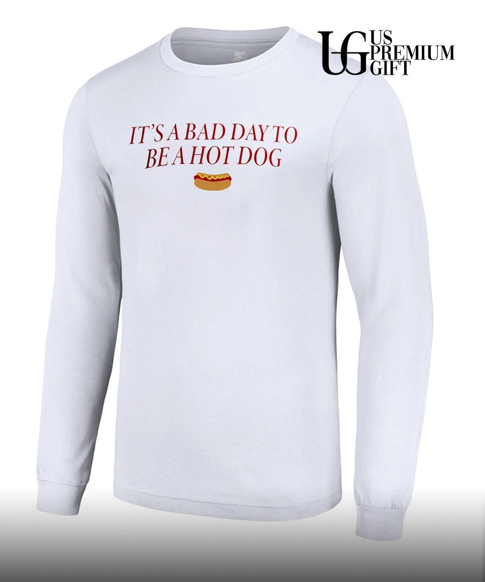Dog Food It’s a Bad Day to be a Hot Dog shirt Unisex