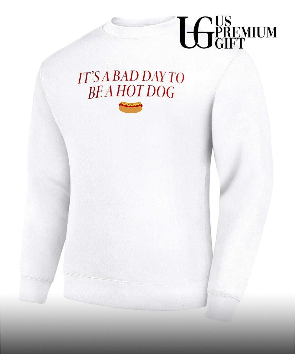 Dog Food It’s a Bad Day to be a Hot Dog shirt Unisex