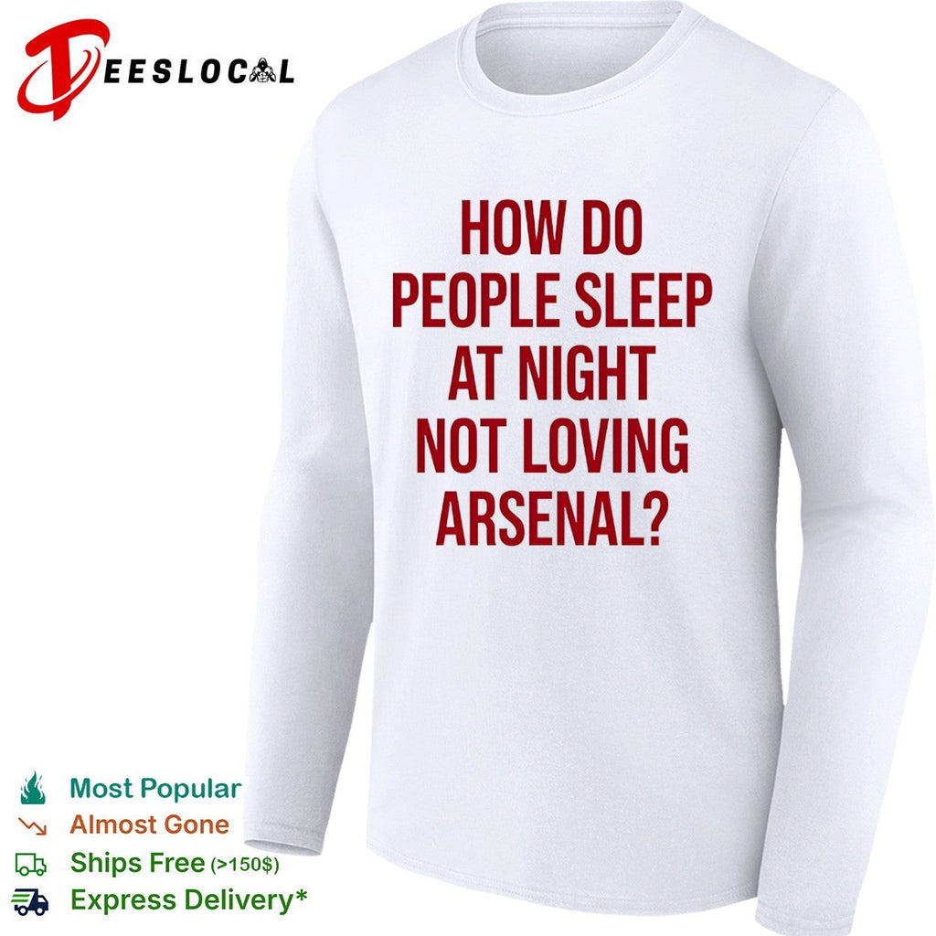 How do people sleep at night not loving Arsenal Premier League shirt Unisex